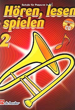HOEREN LESEN & SPIELEN 2 - SCHULE - arrangiert für Posaune in B - mit CD [Noten / Sheetmusic] Komponist: BOTMA TIJMEN + KASTELEIN JAAP