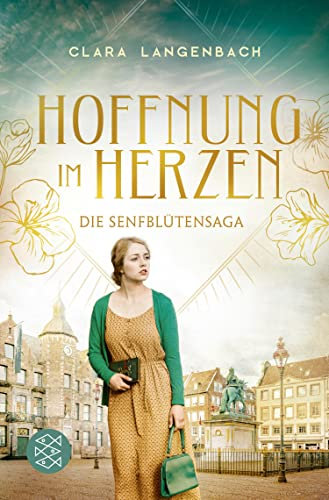 Die Senfblütensaga - Hoffnung im Herzen: Roman