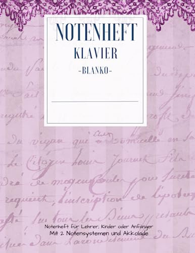 Notenheft Blanko DIN A4 für Klavier und Piano blank sheet: Notenlinienheft für Anfänger und Fortgeschrittene Noten Lineatur 100 Seiten Vintage Design in rosa