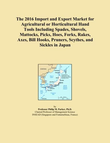The 2016 Import and Export Market for Agricultural or Horticultural Hand Tools Including Spades, Shovels, Mattocks, Picks, Hoes, Forks, Rakes, Axes, Bill Hooks, Pruners, Scythes, and Sickles in Japan