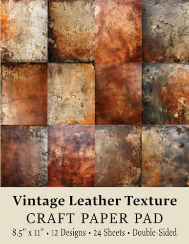 Vintage Leather Texture Craft Paper Pad 8.5 x 11 in: Leather Patterned Sheets For Scrapbooking, Journaling, Mixed-Media Art | 12 Designs, 24 Double-Sided Sheets