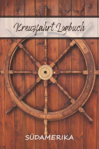 Kreuzfahrt Logbuch Südamerika: A5 Reisetagebuch für eine Kreuzfahrt nach Südamerika | Tagebuch für deinen Urlaub auf dem Schiff & der See | ... | Kreuzfahrttagebuch | Reiseführer