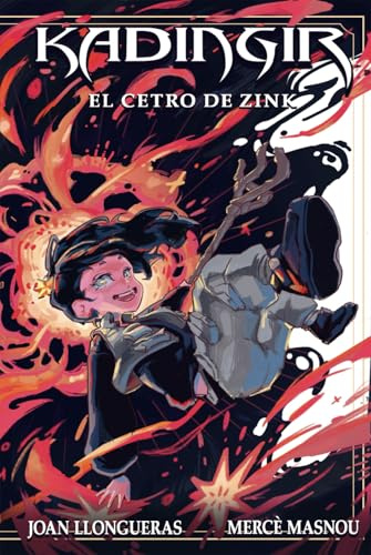 El Cetro de Zink: Libro infantil y juvenil de aventuras para niños a partir de 10 años - Viaje a un mundo de fantasía lleno criaturas y animales extraordinarios