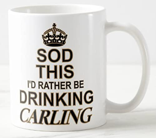 Novelty Mug ~ SOD This I'd Rather BE Drinking Carling ~ Black Label Adult Humour Lager Beer Keep Calm and Carry on REF M200