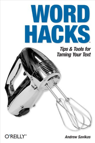 Word Hacks: Tips & Tools for Taming Your Text (English Edition)
