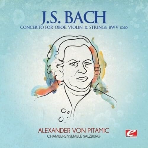 Concerto for Oboe, Violin & Strings, BWV 1060 (Remastered)