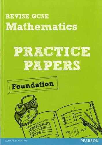 Revise GCSE Mathematics Practice Papers Foundation (Revise GCSE Maths Practice Papers) by Bolter, Julie, Byrd, Mr Greg, Edmondson, Andrew (2013) Paperback