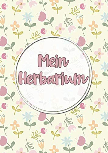 Mein Herbarium: Großzügiges Format zur Pflanzenaufbewahrung | mit vorgefertigten Etiketten zur Pflanzenbestimmung | ausreichend Platz für getrocknete Blüten und Blätter | Motiv: Bunte Blumen