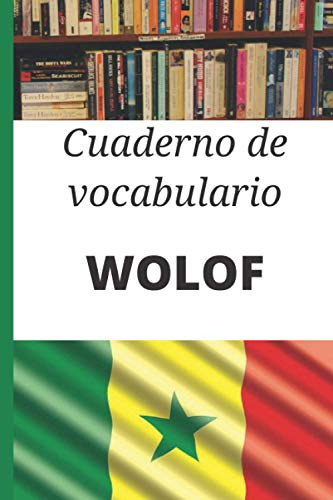 Cuaderno de vocabulario Wolof: Regalo ideal para calificar palabras y aprender wolof rápidamente