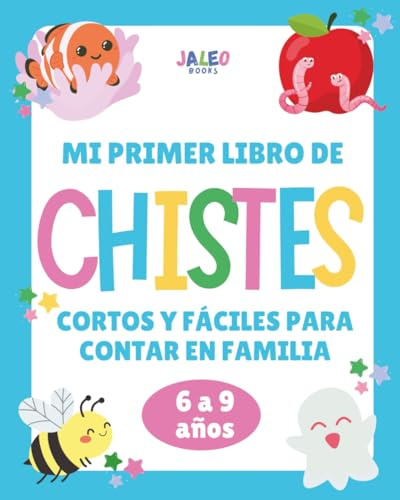 Mi Primer Libro de Chistes: Un regalo original: Chistes cortos y antiaburrimiento para niños y niñas de 6 a 9 años. Un libro a todo color con juegos de palabras, chistes buenos de verdad y retos.