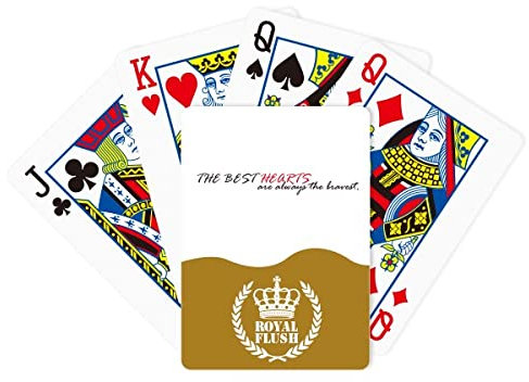 Quote The Best Hearts Are Always The Bravest Royal Flush Poker Kartenspiel