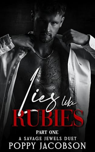 Lies like Rubies, Part One: A Dark, Reverse Harem, Mafia Romance (Savage Jewels Book 2)