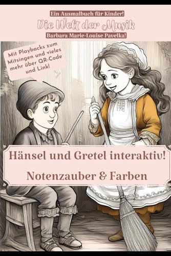 Hänsel und Gretel interaktiv: Notenzauber & Farben (Die Welt der Musik - musikalische Ausmalbücher, Band 1)