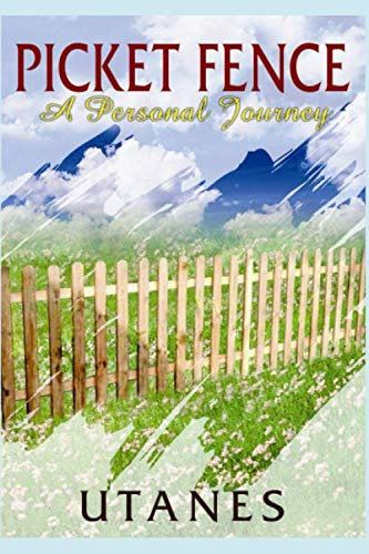 Picket Fence: A Personal Journey (Picket Fence Series)
