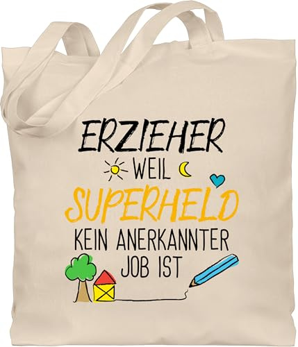 Shirtracer Baumwolltasche - Taschen - Erzieher weil Superheld kein anerkannter Job ist - Unisize - Naturweiß - geschenk erzieherin tasche für kindergärtner spruch beutel erziehertaschen abschied