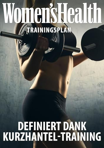 WOMEN'S HEALTH Trainingsplan: Definiert dank Kurzhanteltraining (Women's Health Coaching Zone)