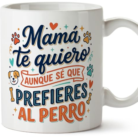 MUGFFINS Taza mamá graciosa con frase Mamá te quiero aunque sé que prefieres al perro en Español 330 Ml/11 oz | regalo madre divertido | regalo cumpleaños madre | navidad | progenitores v1