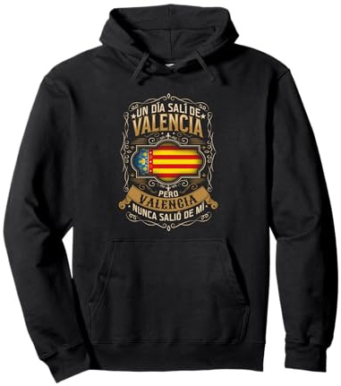 Un día salí de VALENCIA, pero VALENCIA nunca salió de mí Sweat à Capuche