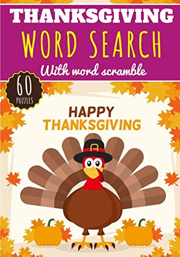 Thanksgiving Word Search: Practice Workbook For Adults and Kids | 60 Puzzles of Word Search & Scramble | Find more than 400 words on American Thanksgiving Party.