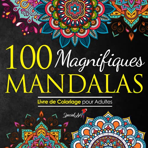 100 Magnifiques Mandalas: Livre de Coloriage pour Adultes, Super Loisir Antistress pour se détendre avec de beaux Mandalas à Colorier Adultes