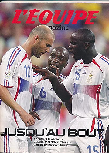 L'equipe magazine - n°1254 - 8 juillet 2006 - supplement de l'equipe n°19001 - comment le retour de zidane, makelele et thuram a mené les bleus en finale / coupe du monde : demi-finale : du rêve à la
