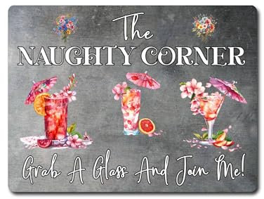 Drink Metal Sign Gift – The Naughty Corner Grab A Glass And Join Me – Family Fun Alcohol Novelty Aluminium Present