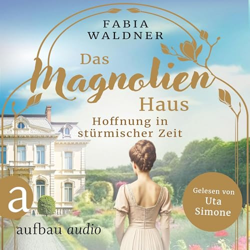 Das Magnolienhaus - Hoffnung in stürmischer Zeit: Schicksal sind wir, Band 3