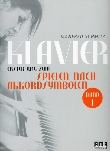 Klavier - erster Weg zum Spielen nach Akkordsymbolen Band 1