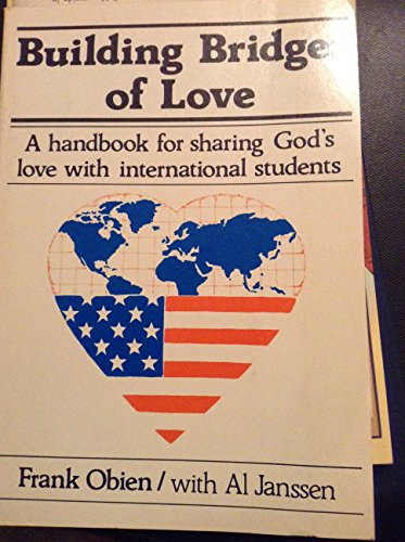 Building bridges of love: A handbook for working with international students