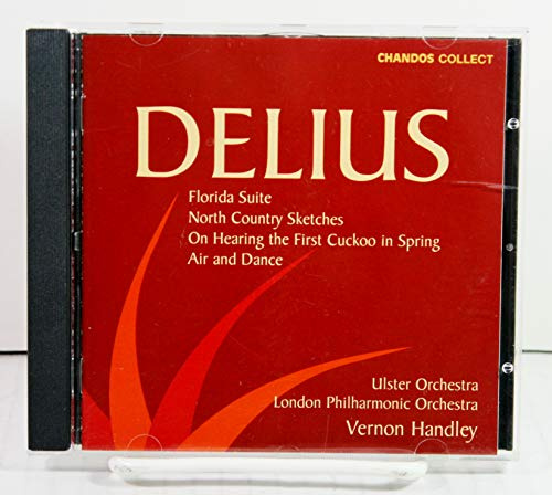 Delius: Florida Suite, North Country Sketches, On Hearing the First Cuckoo in Spring, Air and Dance