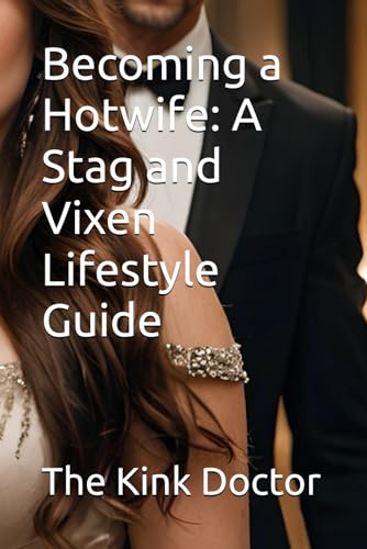 Becoming a Hotwife: A Stag and Vixen Lifestyle Guide