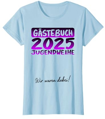 Jugendweihe 2025 lustiges Gästebuch wir Waren dabei T-Shirt