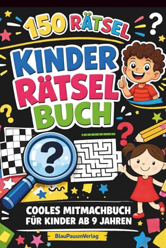 Kinder Rätselbuch ab 9 Jahren: Ultimativer neuer Rätselspaß mit Sudoku, Logicals, Denkrätsel, Labyrinthen, Wortsuche, Nonogrammen und Vielem mehr!