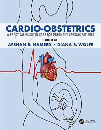 Cardio-Obstetrics: A Practical Guide to Care for Pregnant Cardiac Patients (English Edition)