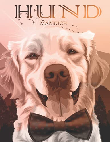Malbuch für Hunde: Für Erwachsene, Jungen und Mädchen jeden Alters. 40 realistische Malvorlagen für Hunde: Labrador, Pitbulls, Bull Mastiff… und mehr zum Ausmalen