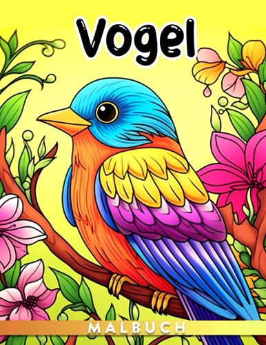 Vogel-Malbuch: Wachsende Auswahl an Vogel-Themen Malvorlagen für Kinder, perfekt für Geburtstage oder Geschenke zu jedem Anlass.