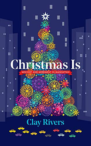 Christmas Is: Mischief and Merriment in Manhattan (English Edition)