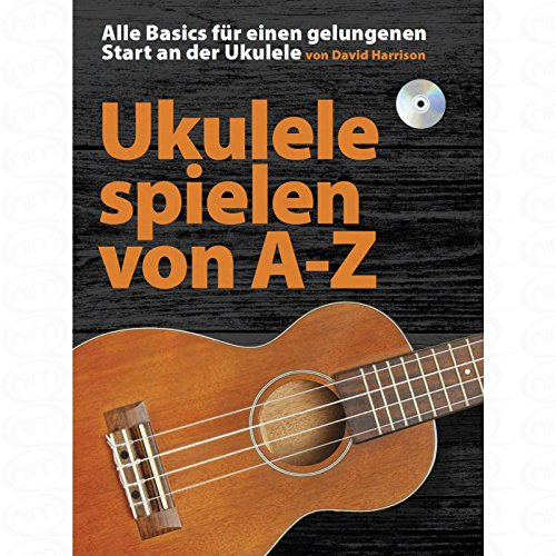Ukulele spielen von A-Z - arrangiert für Ukulele [Noten/Sheetmusic] Komponist : Harrison David