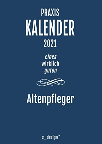 Praxis-Planer / Praxis-Kalender 2021 für Altenpfleger: Detaillierter DIN A4 Termin-Kalender / Tages-Planer von 7:00 bis 21:00 Uhr, 4 Termine pro Stunde für Kunden-Termine