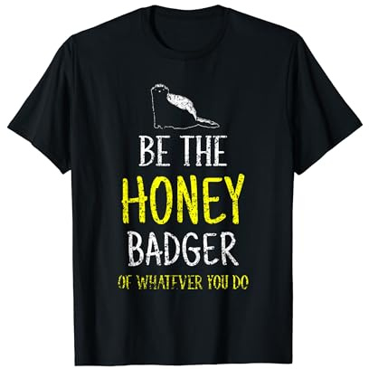 Siate La Honey Badger Di Qualsiasi Cosa Facciate Animale Maglietta