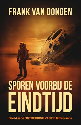 Sporen voorbij de eindtijd (Ontdekking van de mens Book 4) (Dutch Edition)
