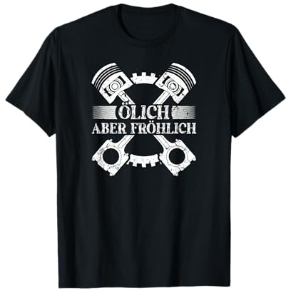 Ölich Aber Fröhlich Auto KFZ Mechaniker Schrauber T-Shirt