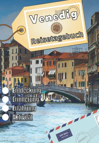 Venedig Reisetagebuch: Logbuch als Souvenir | Reise-Erinnerungsbuch: Beschreibung des Tages, Erlebnisse, Reise, ... | Urlaubsbuch für Kinder und Erwachsene | Notizbuch Italien |