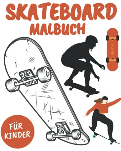 Skateboard Malbuch Für Kinder: Malbuch Für Jungen und Mädchen :Entspannung und Stressabbau (Geschenke für Kinder)