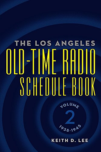 The Los Angeles Old-Time Radio Schedule Book Volume 2, 1938-1945