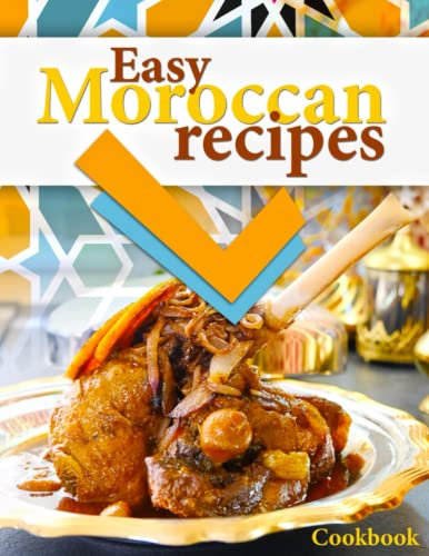 Easy Moroccan Recipes: CookBook