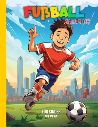 Fußball Malbuch für Kinder ab 6 Jahren: für Mädchen und Jungen | Fußball Superstars | XXL Format
