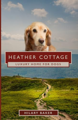 Heather Cottage: Luxury Home For Dogs