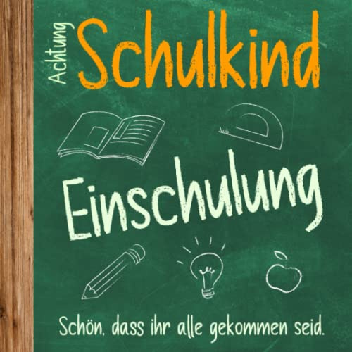 Achtung Schulkind - Gästebuch zur Einschulung: Schöne Erinnerung an den 1. Schultag / Einschulung / Geschenk Schulkind / 1. Schultag / 1. Klasse / Besonderes Geschenk / Zuckertüte Füllung / Schultafel