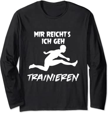 Mir reichts ich geh Training, Leichtathletik Sport Spaß Langarmshirt